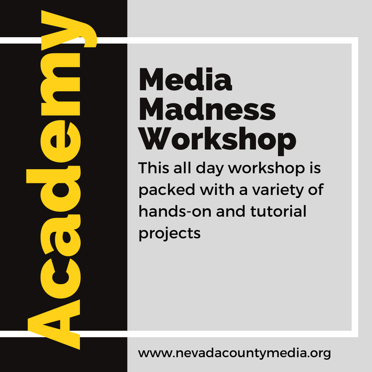 Media Madness Workshop at Nevada County Media - Vimarsana News
