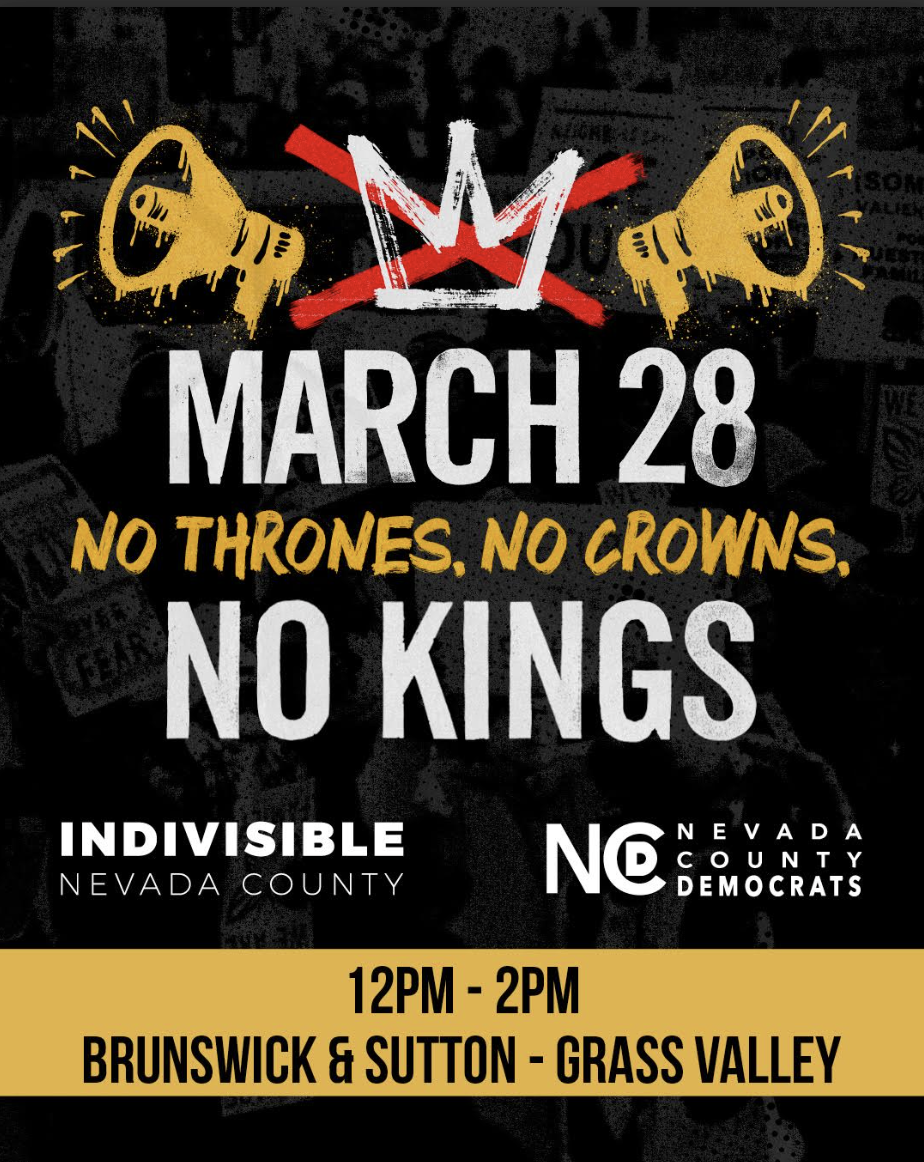 Indivisible Nevada County Protest Planned as Part of Nationwide “No Kings” Movement on March 28